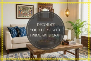 Decorate your home with authentic tribal art and handicrafts